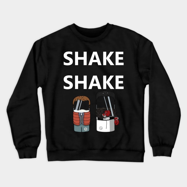 Shake Shake Shake. Crewneck Sweatshirt by freezethecomedian